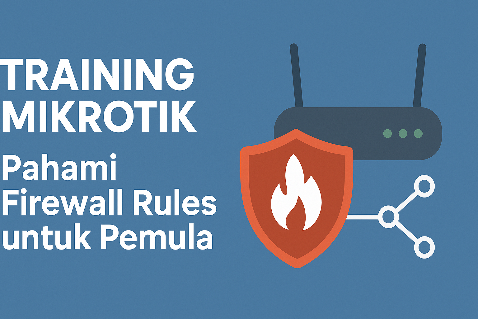 Training Mikrotik: Pahami Firewall Rules untuk Pemula