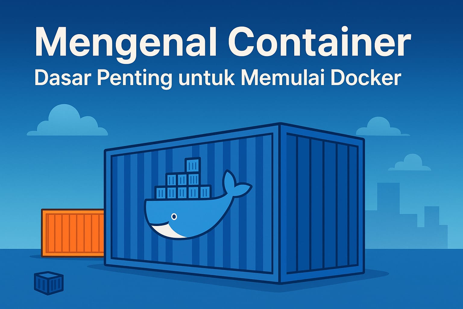 Mengenal Container: Dasar Penting untuk Memulai Docker