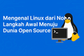 featured image for post Mengenal Linux dari Nol: Langkah Awal Menuju Dunia Open Source