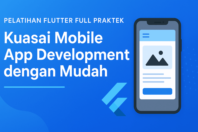 Pelatihan Flutter Full Praktek: Kuasai Mobile App Development dengan Mudah