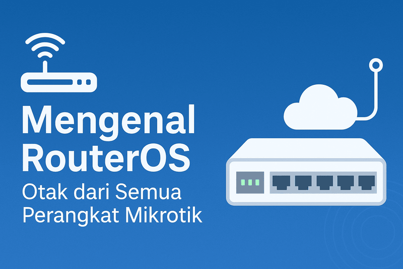 Mengenal RouterOS: Otak dari Semua Perangkat Mikrotik